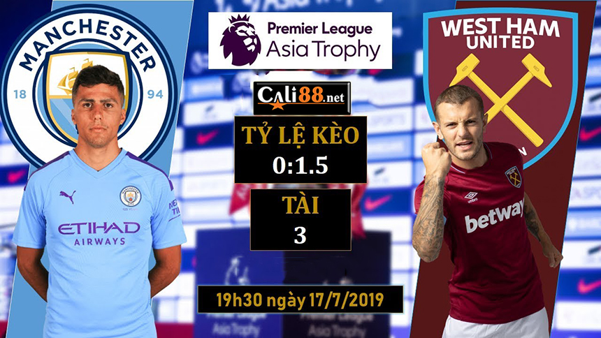 Soi kèo Man City vs West Ham, 19h30 ngày 17/7 – EPL Asia Trophy