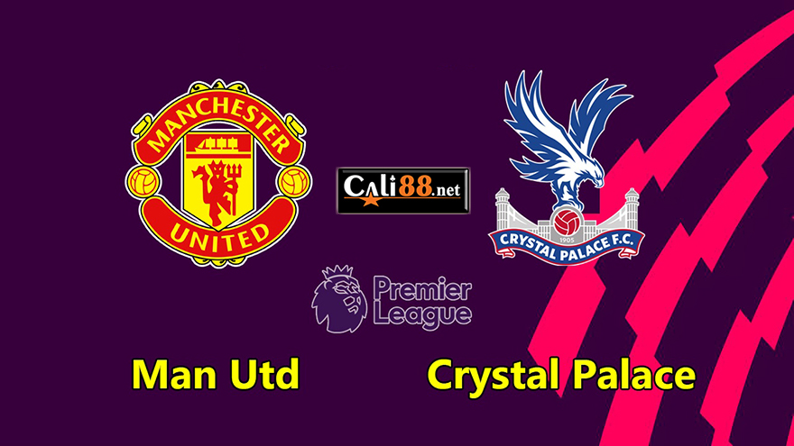 Soi kèo Man Utd vs Crystal Palace, 21h00 ngày 24/8 – Premier League