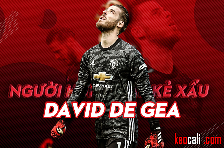 De Gea: Làm người hùng hay là kẻ xấu