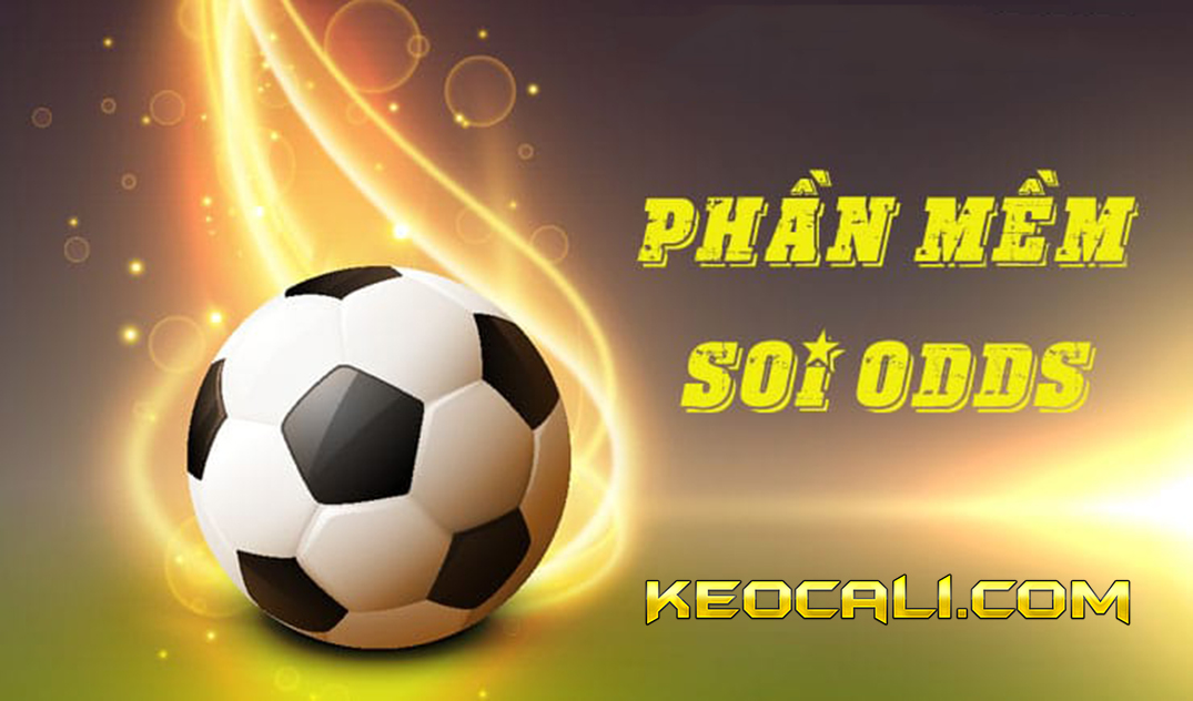 Các phần mềm soi Odds bóng đá hiệu quả nhất hiện nay