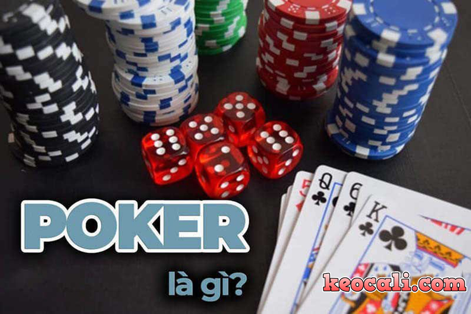 Poker là gì? Hướng dẫn chơi Poker online chi tiết