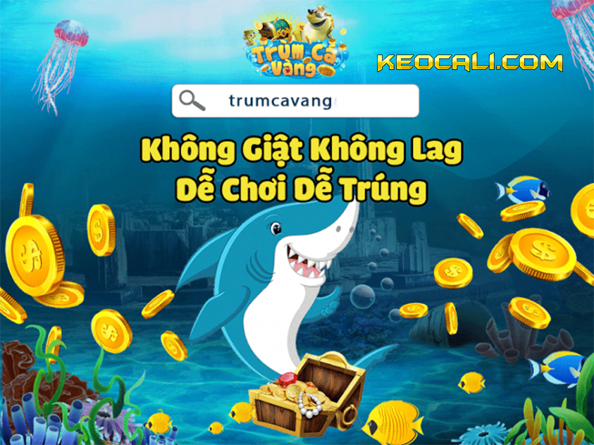 Game trùm cá vàng trực tuyến – Bắn cá hay lấy ngay tiền thưởng