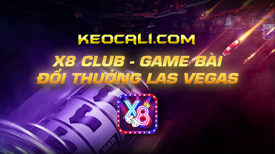 X8 Club – Cổng game bài trực tuyến đổi thưởng tiền thật