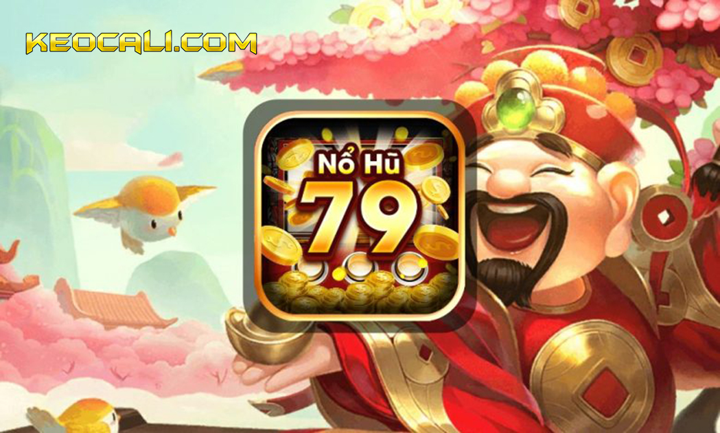 Nổ hũ 79 – Game Nổ Hũ Tài Xỉu Thần Tài hấp dẫn nhất 2021