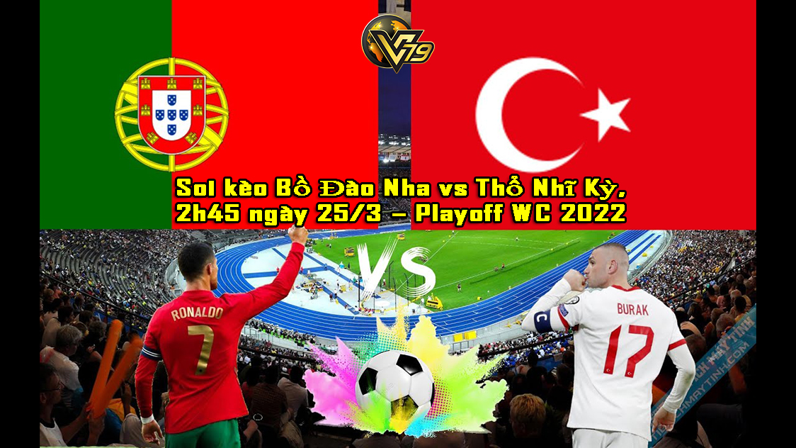 Soi kèo Bồ Đào Nha vs Thổ Nhĩ Kỳ, 2h45 ngày 25/3 – Playoff WC 2022