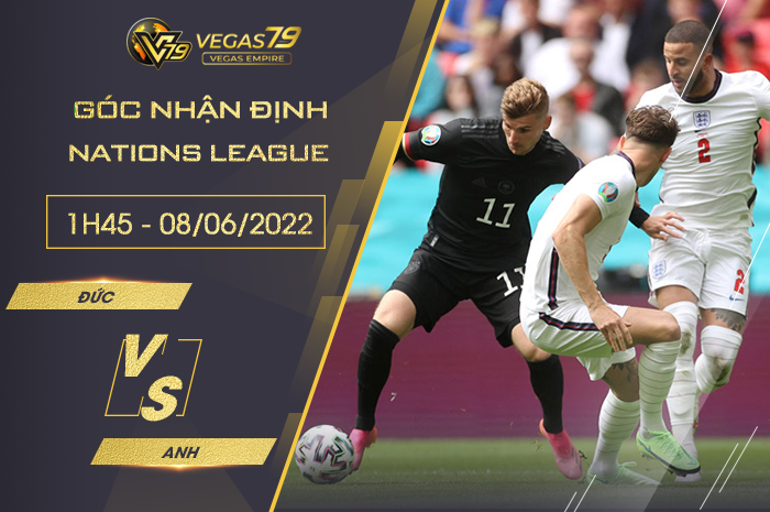 Soi kèo Đức vs Anh, 1h45 ngày 8/6 – Nations League