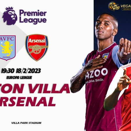 Soi kèo Aston Villa vs Arsenal, 19h30 ngày 18/2 – Premier League