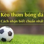 tỷ lệ ăn kèo thơm
