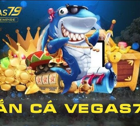 Chơi bắn cá Vegas79 trên điện thoại – Giải trí & kiếm tiền mọi lúc mọi nơi